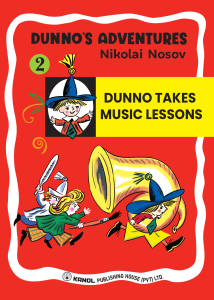 DUNNO TAKES MUSIC LESSONS (Dunno's Adventures 2)