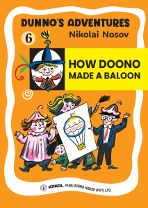 HOW DOONO MADE A BALOON (Dunno's Adventures 6)